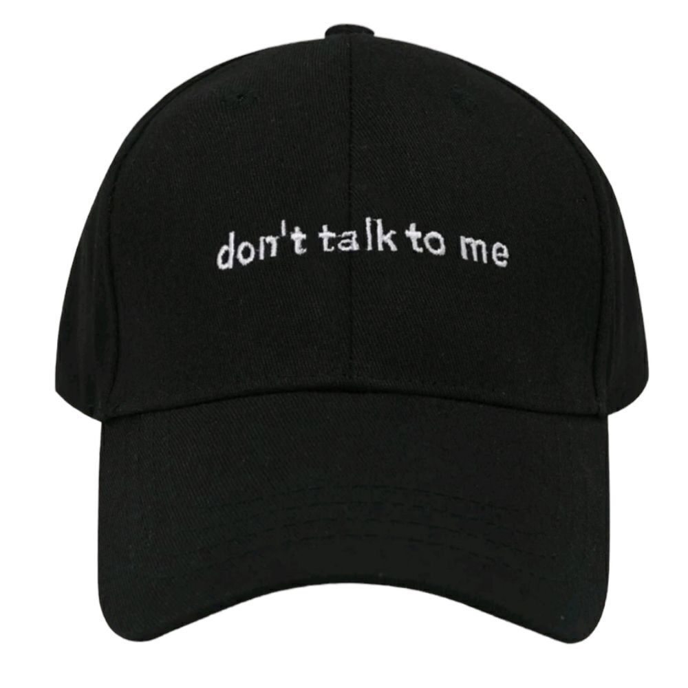 "Don't Talk to Me" Baseball Cap